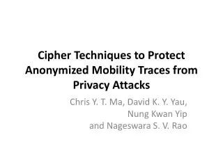 Cipher Techniques to Protect Anonymized Mobility Traces from Privacy Attacks