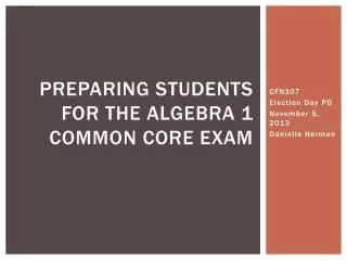 Preparing Students for the algebra 1 common core exam