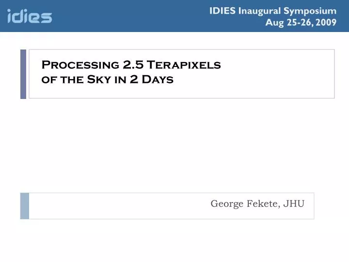 processing 2 5 terapixels of the sky in 2 days