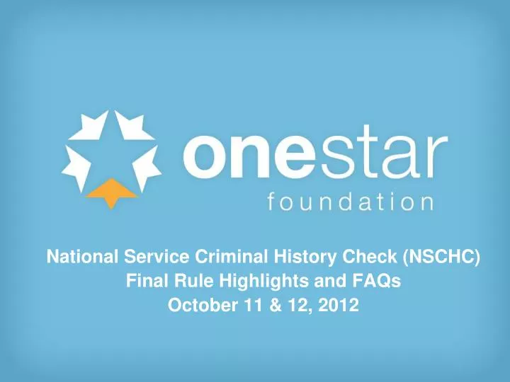 national service criminal history check nschc final rule highlights and faqs october 11 12 2012