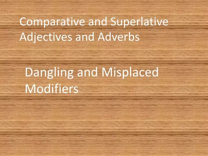 comparative and superlative adjectives and adverbs