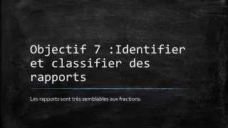 objectif 7 identifier et classifier des rapports