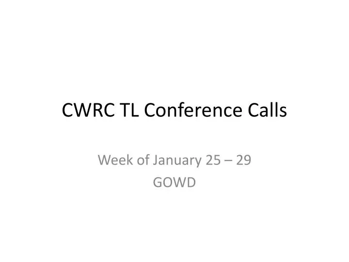 cwrc tl conference calls