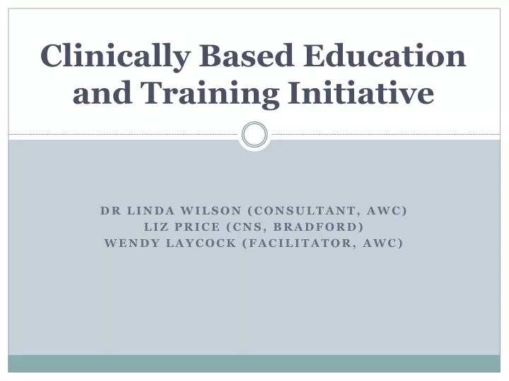 clinically based education and training initiative