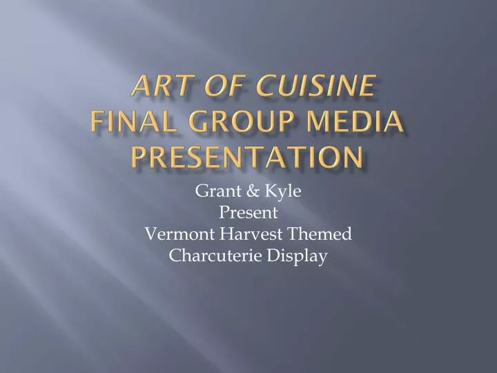 art of cuisine final group media presentation