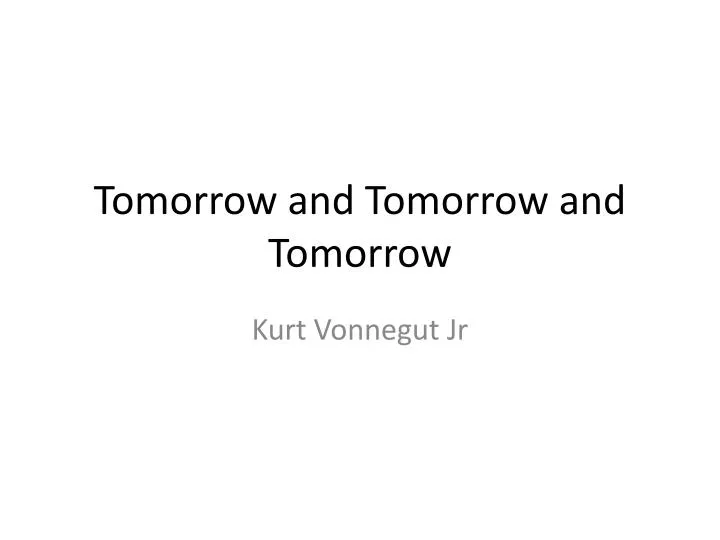 tomorrow and tomorrow and tomorrow