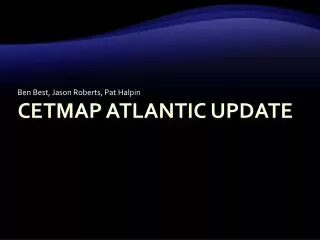 Cetmap Atlantic update
