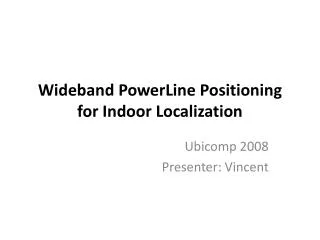 Wideband PowerLine Positioning for Indoor Localization