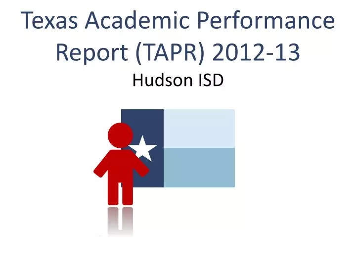 texas academic performance report tapr 2012 13 hudson isd