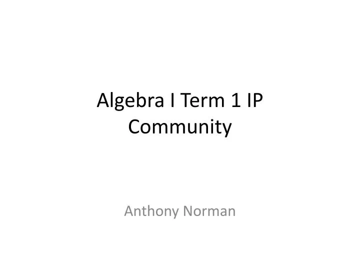 algebra i term 1 ip community