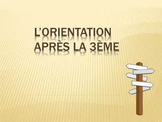 l orientation apr s la 3 me