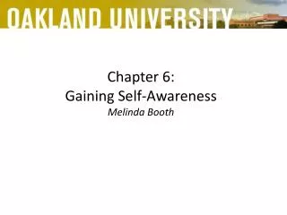 Chapter 6: Gaining Self-Awareness Melinda Booth