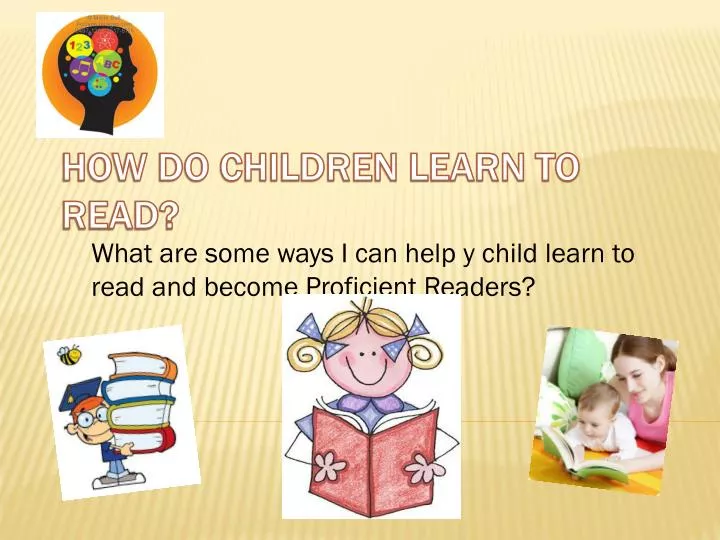 what are some ways i can help y child learn to read and become proficient readers