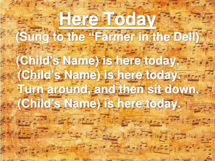 here today sung to the farmer in the dell