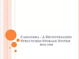 Cassandra - A Decentralized Structured Storage System