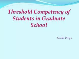 Threshold Competency of Students in Graduate School