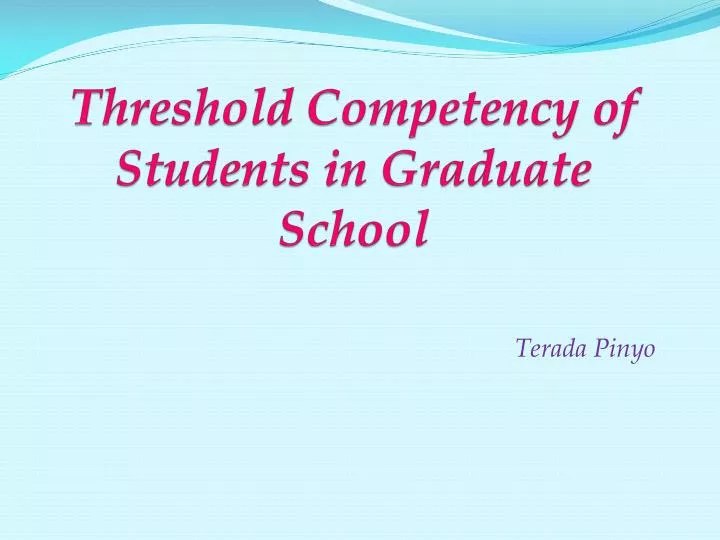threshold competency of students in graduate school