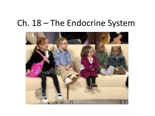 Ch. 18 – The Endocrine System