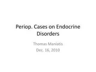 Periop . Cases on Endocrine Disorders