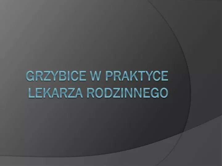 grzybice w praktyce lekarza rodzinnego