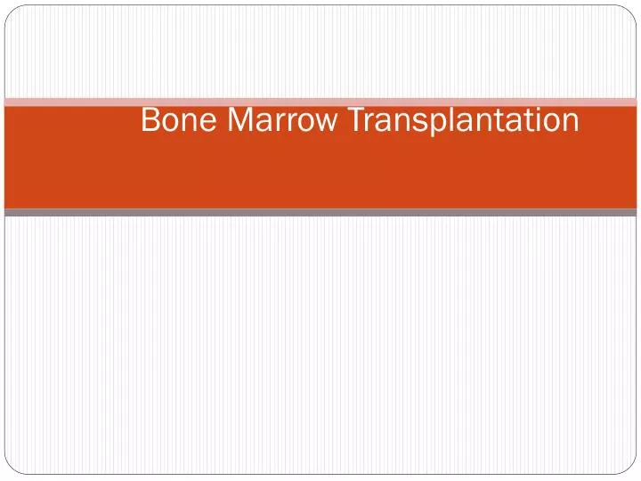 bone marrow transplantation