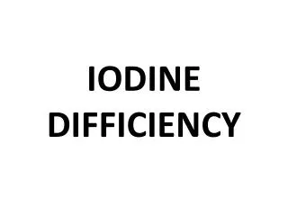 IODINE DIFFICIENCY