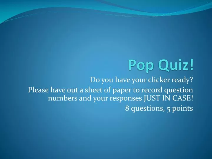 pop quiz