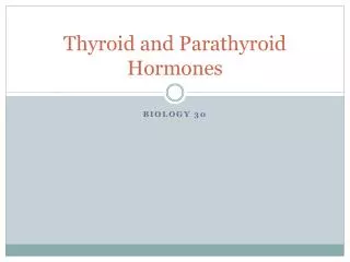 Thyroid and Parathyroid Hormones