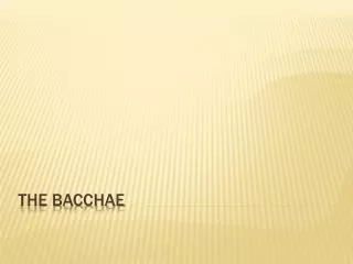 THE BACCHAE