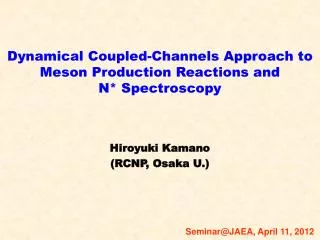 Dynamical Coupled-Channels A pproach to Meson P roduction R eactions and N * Spectroscopy