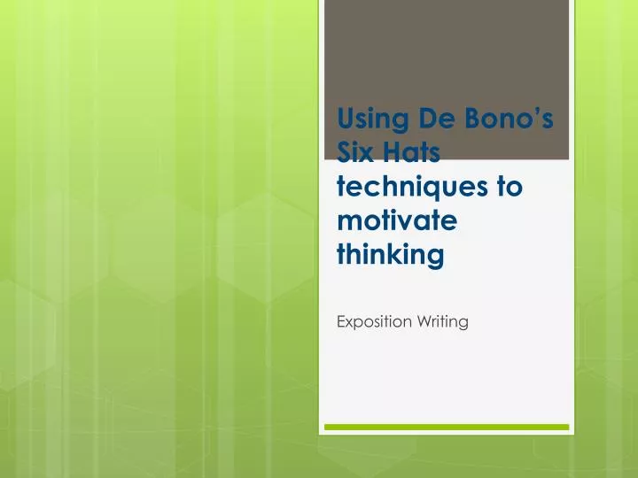 using de bono s six hats techniques to motivate thinking