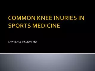 COMMON KNEE INURIES IN SPORTS MEDICINE