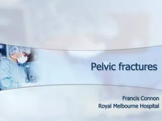 Pelvic fractures