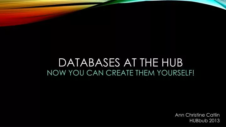 databases at the hub now you can create them yourself