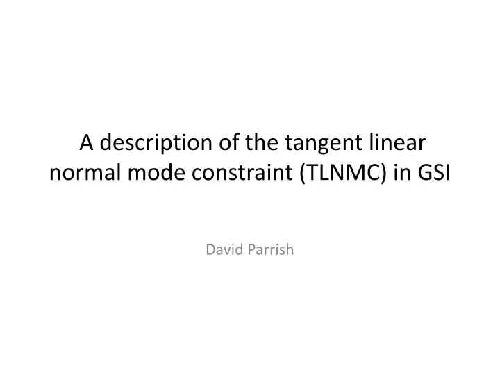 a description of the tangent linear normal mode constraint tlnmc in gsi