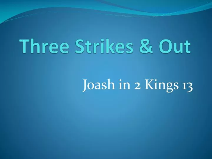 three strikes out