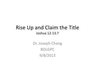 Rise Up and Claim the Title Joshua 12-13:7