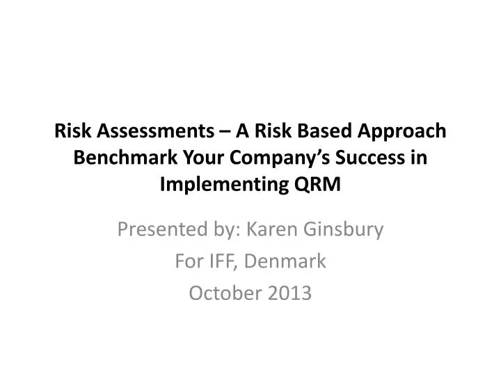 risk assessments a risk based approach benchmark your company s success in implementing qrm
