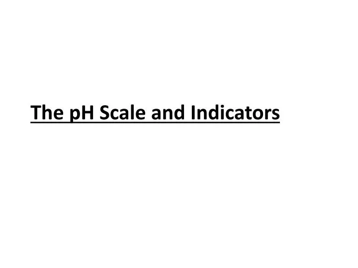 the ph scale and indicators
