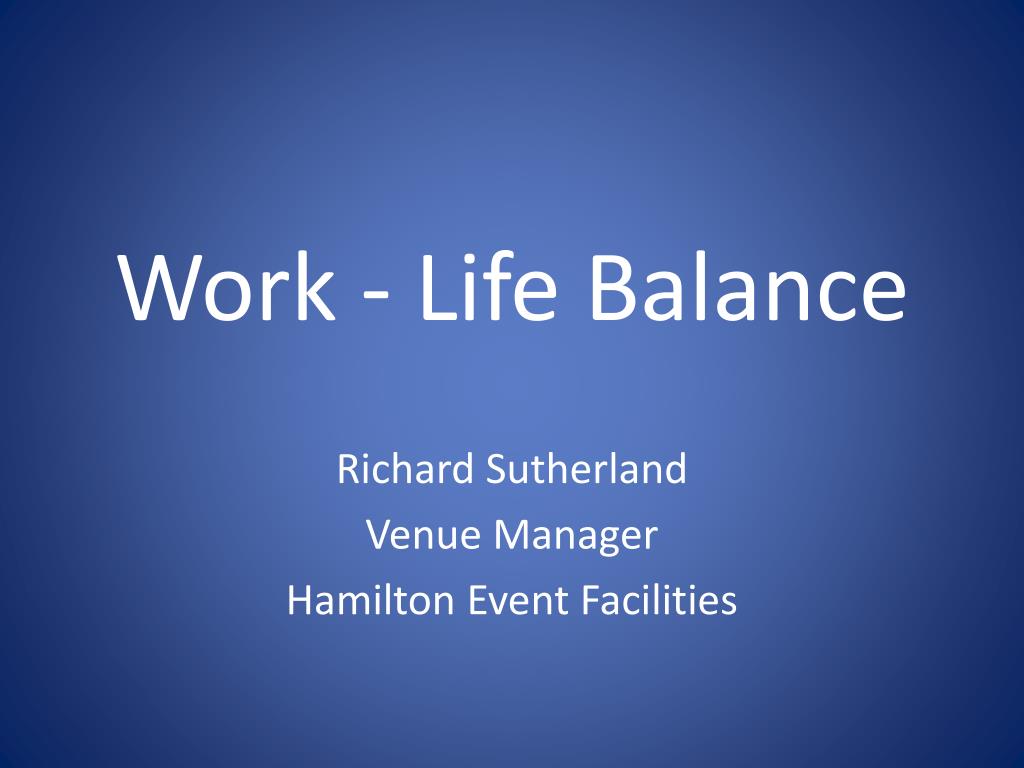 PPT - Work - Life Balance PowerPoint Presentation, free download - ID ...