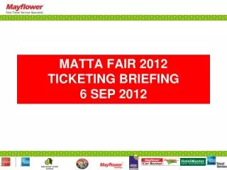 MATTA FAIR 2012 TICKETING BRIEFING 6 SEP 2012