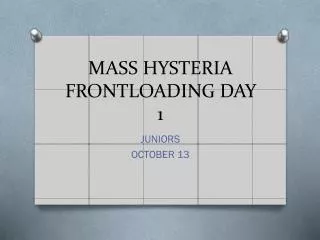 MASS HYSTERIA FRONTLOADING DAY 1