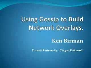 Using Gossip to Build Network Overlays.