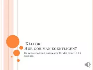 k llor hur g r man egentligen