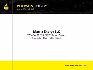 Matrix Energy LLC NW/4 Sec 36, T2S, R63W, Adams County, Colorado – Quail Field, J Sand