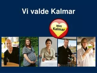 Vi valde Kalmar