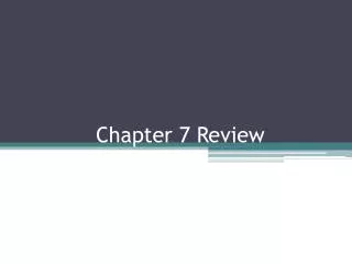 Chapter 7 Review