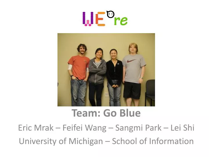 team go blue eric mrak feifei wang sangmi park lei shi university of michigan school of information