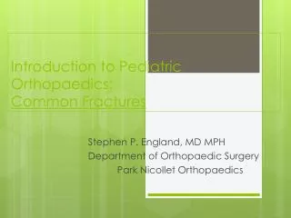 Introduction to Pediatric Orthopaedics: Common Fractures