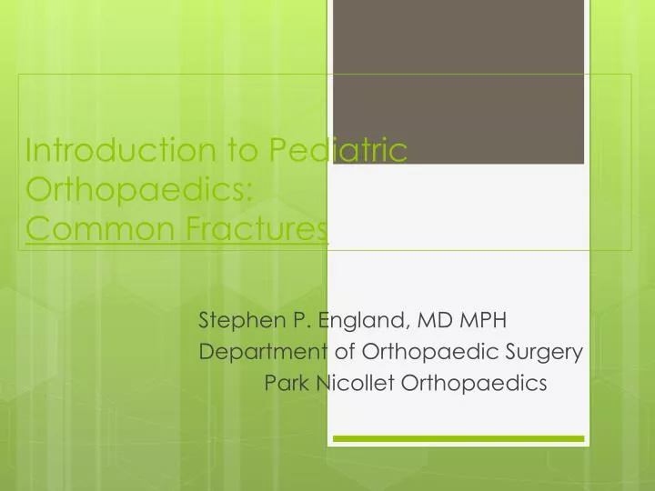 introduction to pediatric orthopaedics common fractures